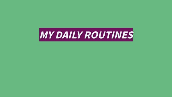 Mi daily routines | Genially