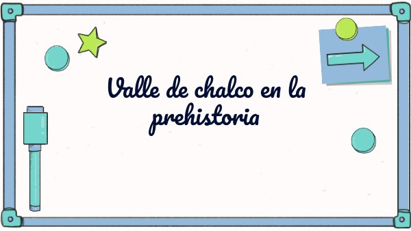 Valle de Chalco en la prehistoria