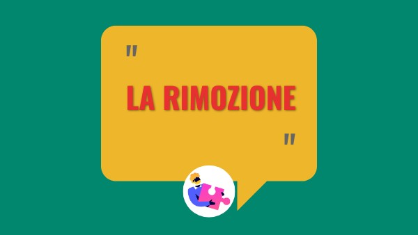 LA RIMOZIONE | Genially