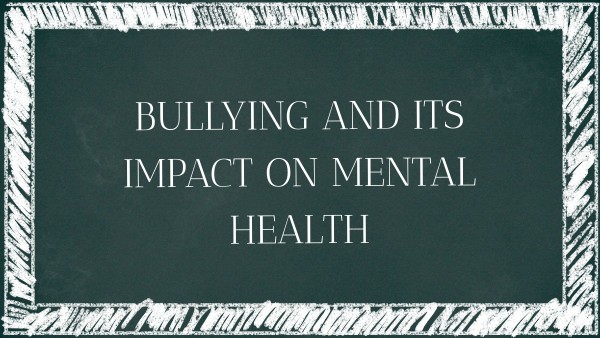 Bullying and it's impact on mental health