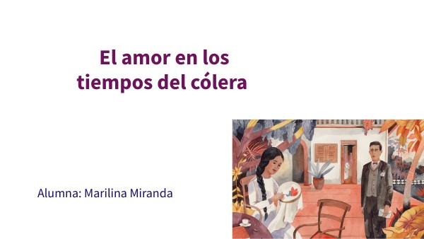 EL AMOR EN LOS TIEMPOS DEL CÓLERA | Genially