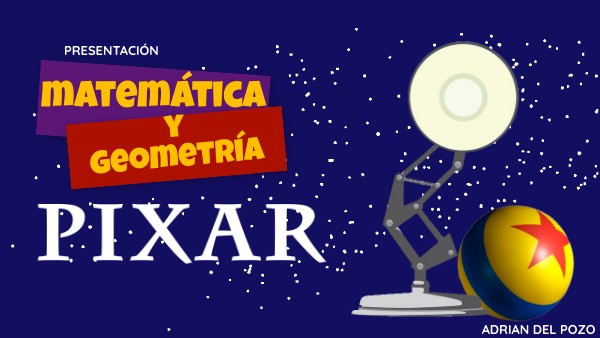 La Matemática y Geometría en Pixar | Genially