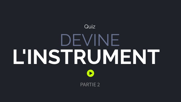 INSTRUMENTS 16 à 30 | Genially