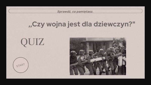 ,,Czy wojna jest dla dziewczyn?" | Genially