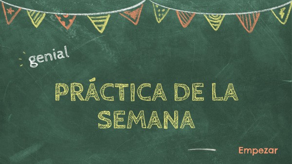 Práctica de la Semana | Genially