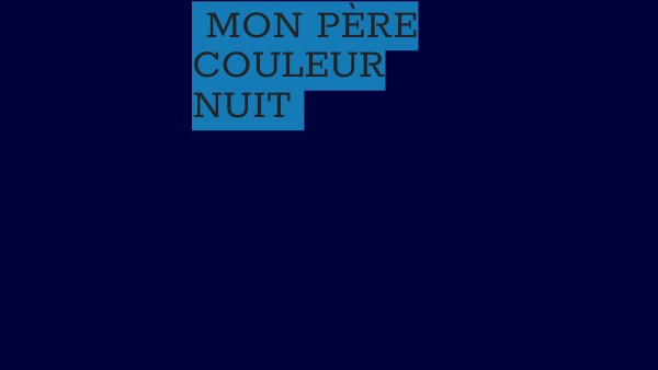 Mon Père Couleur De Nuit