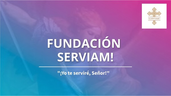 FUNDACION SERVIAM | Genially
