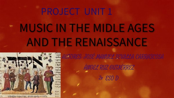 PROJECT UNIT 1 MUSIC IN THE MIDDLE AGES AND THE RENAISSANCE | Genially