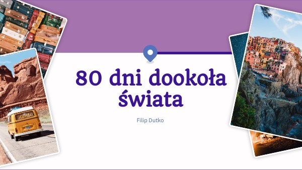 80 Dni dookoła świata | Genially