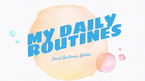 MY DAILY ROUTINES