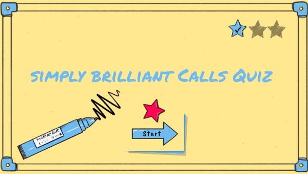 Simply Brilliant Calls Quiz