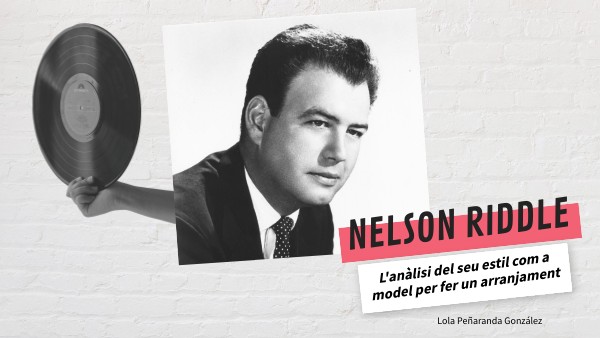 Nelson Riddle.Anàlisi del seu estil com a model per fer un arranjament