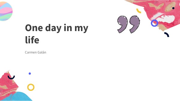 One Day In My Life | Genially