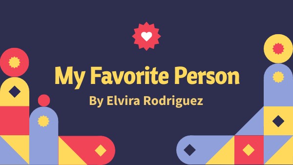 MY FAVIRITE PERSON | Genially