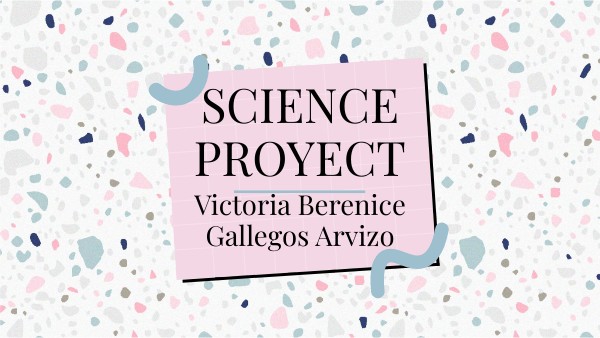 SCIENCE PROYECT | Genially