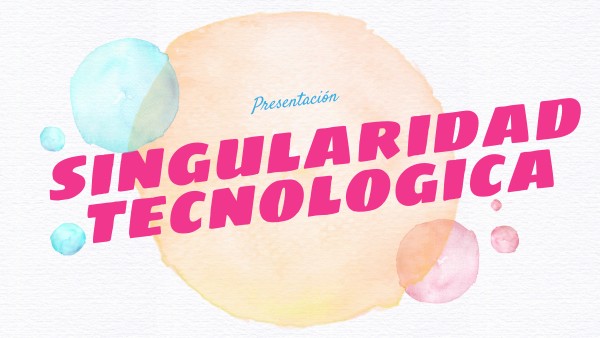 singularidad tecnologica | Genially