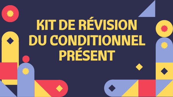 KIT DE RÉVISION DU CONDITIONNEL PRÉSENT