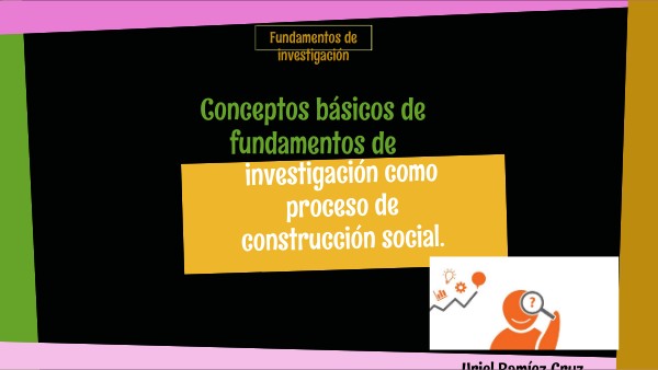 Conceptos básicos de fundamentos de investigación como proceso de cons