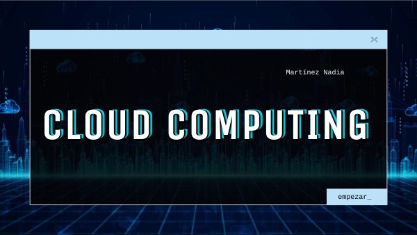 Cloud Computing_Martínez Nadia | Genially