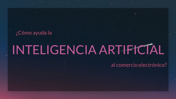 ¿Cómo ayuda la inteligencia artificial a el comercio electrónico?