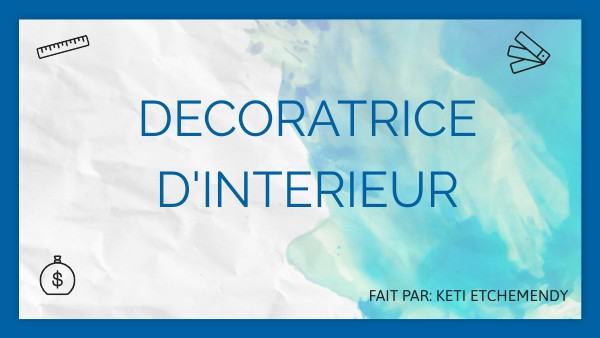 DECORATRICE D'INTERIEUR | Genially