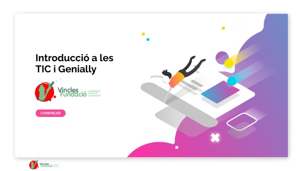 Introducció a les TIC i Genially - Fundació Vincles | Genially