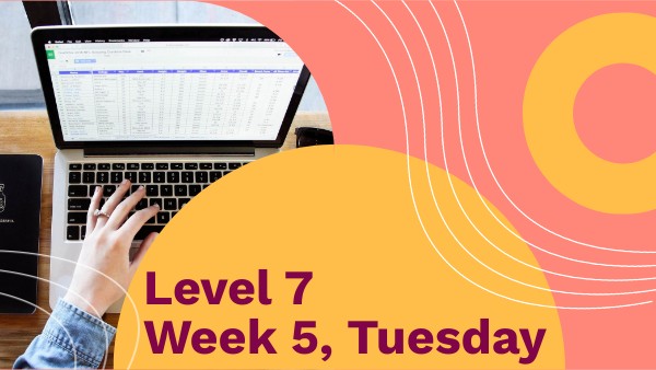 L7 Week 5 - Tuesday | Genially