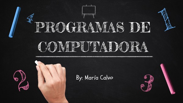Programas de Computadora by María Calvo | Genially