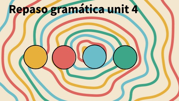 Repaso unit 4 | Genially