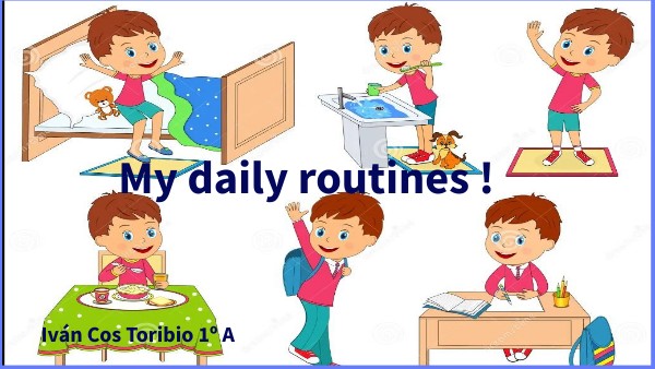 my daily routines Iván Cos 1º A | Genially
