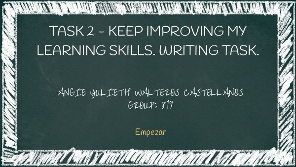TASK 2 - KEEP IMPROVING MY LEARNING SKILLS. WRITING TASK. | Genially