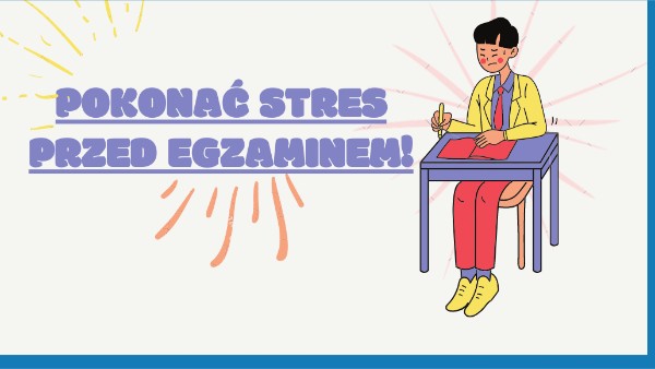 Pokonać stres przed egzaminem | Genially