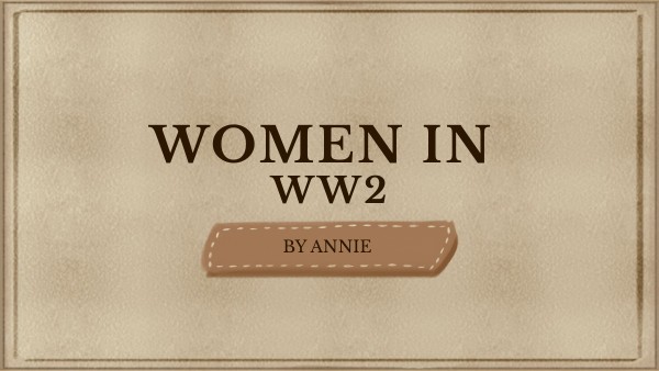 women in ww2 | Genially