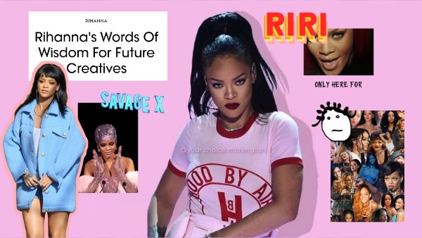 Rihanna's Words Of Wisdom For Future Creatives | Genially