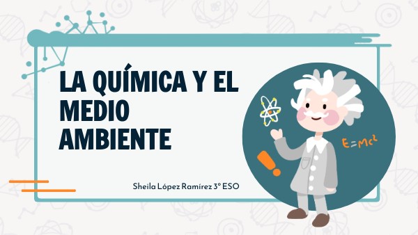 La química y el medio ambiente | Genially