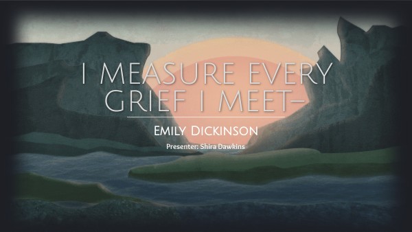 I Measure Every Grief I Meet