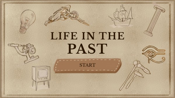 LIFE IN THE PAST