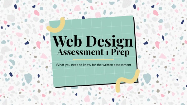 WEB DESIGN ASSESSMENT 1 | Genially