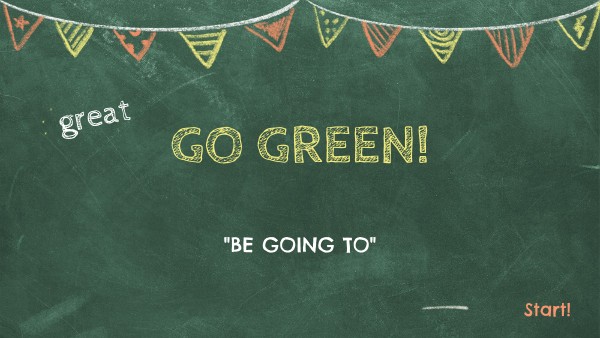 GO GREEN!