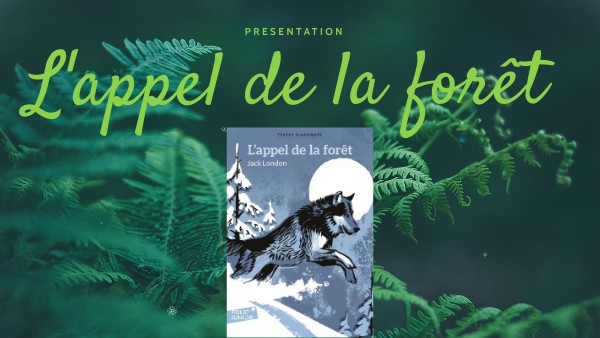 L'appel de la forêt | Genially