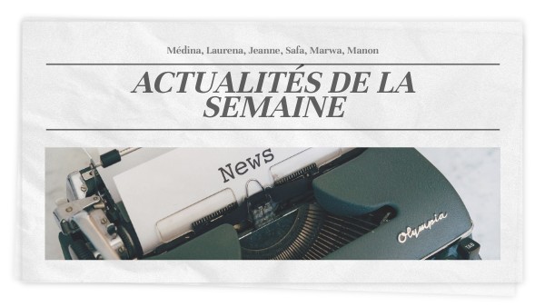 Actualités de la semaine dernière