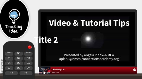 Video and Tutorial Tips