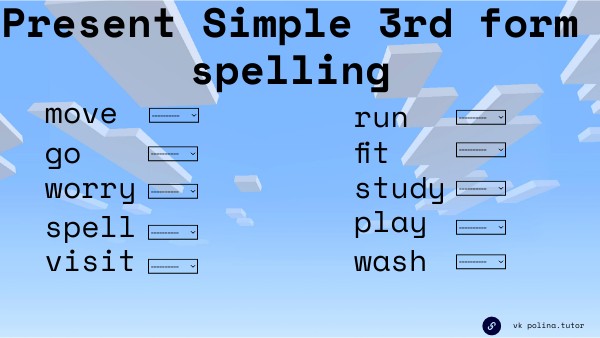 Present Simple 3rd form spelling | Genially