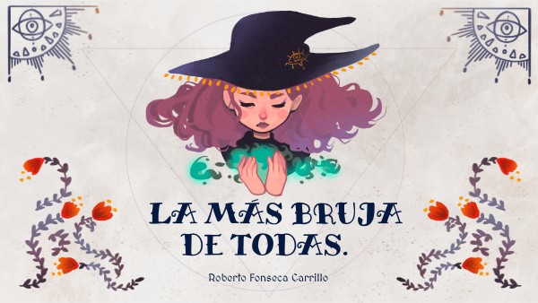 LA MAS BRUJA DE TODAS | Genially
