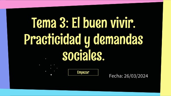 C2.T3-t4_3T El buen vivir. Practicidad y demandas sociales. | Genially