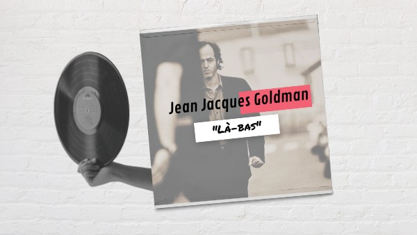 La-bas de Jean Jacques Goldman
