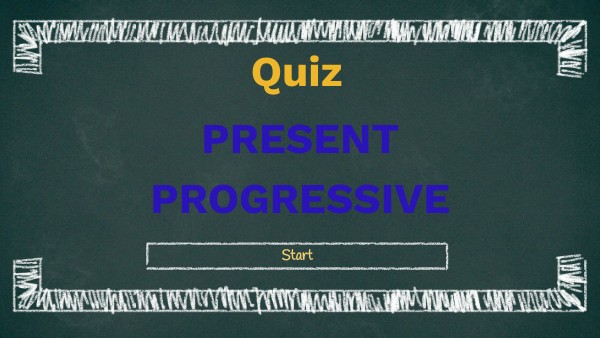 QUIZ PIZARRA/ PRESENT PROGRESSIVE | Genially