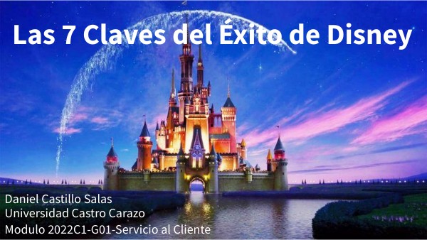 "Las 7 Claves del Éxito de Disney" - Daniel Castillo Salas | Genially