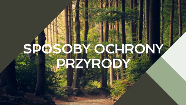 Sposoby ochrony przyrody | Genially