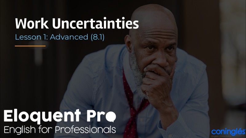 1. ADVANCED: WORK UNCERTAINTIES | Genially